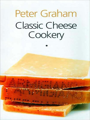 cover image of Classic Cheese Cookery